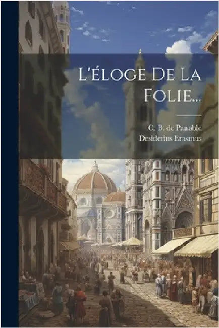 L'éloge De La Folie... by Desiderius Erasmus