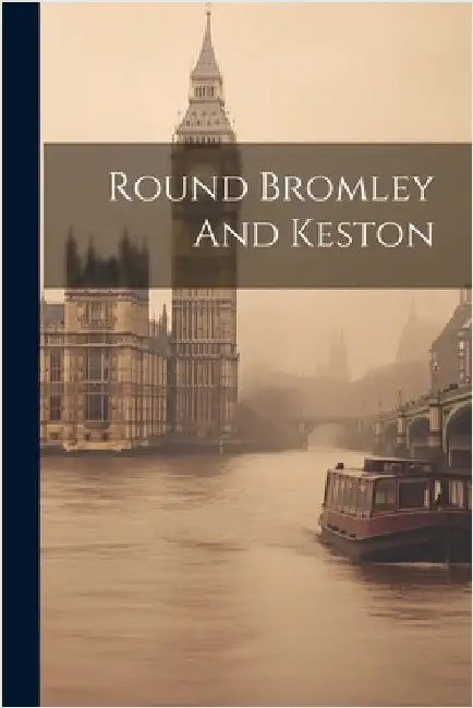 Round Bromley And Keston by Anonymous