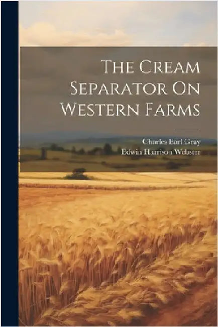 The Cream Separator On Western Farms by Edwin Harrison Webster