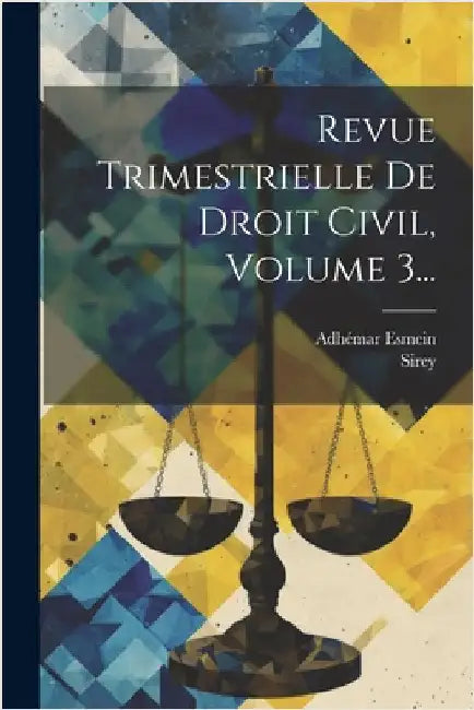 Revue Trimestrielle De Droit Civil, Volume 3... by Adhémar Esmein