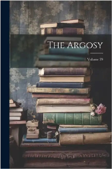 The Argosy; Volume 59 by Anonymous