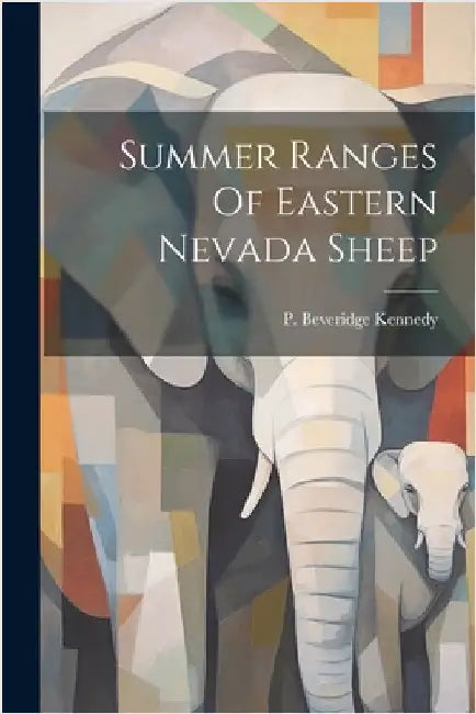 Summer Ranges Of Eastern Nevada Sheep by P. Beveridge Kennedy