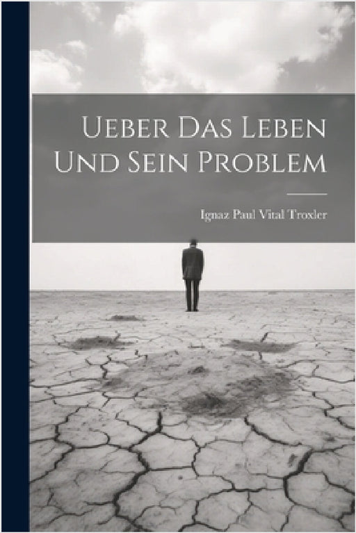 Ueber Das Leben Und Sein Problem by Ignaz Paul Vital Troxler