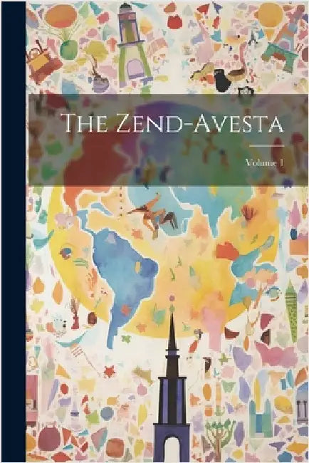 The Zend-avesta; Volume 1 by Anonymous