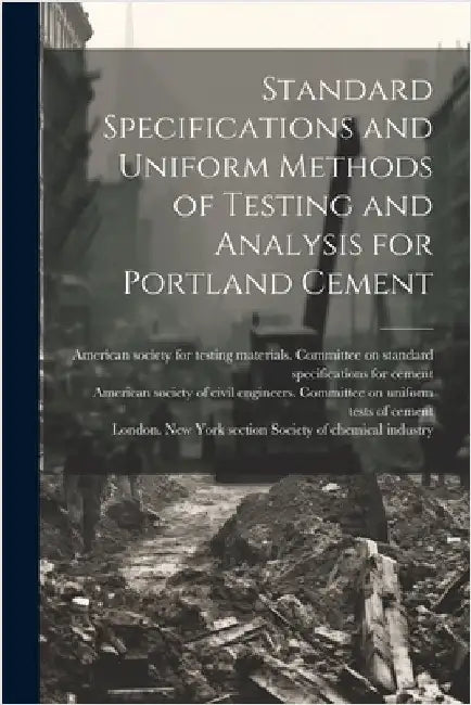 Standard Specifications and Uniform Methods of Testing and Analysis for Portland Cement by Universal Portland Cement Co