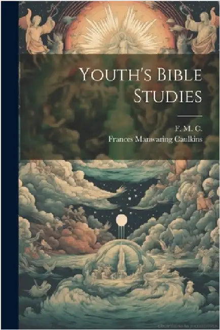 Youth's Bible Studies by Frances Manwaring] 1795-1 [Caulkins