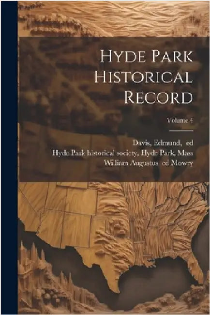 Hyde Park Historical Record; Volume 4 by Hyde Pa Hyde Park Historical Society
