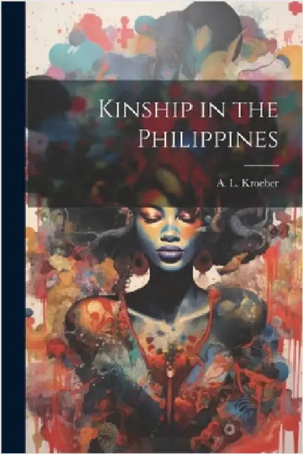 Kinship in the Philippines by A. L. (Alfred Louis) 1876-1 Kroeber