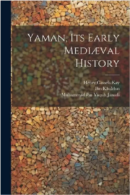 Yaman, Its Early Mediæval History by 1120 Or 21- Umarah Ibn Ali Al-Hakami