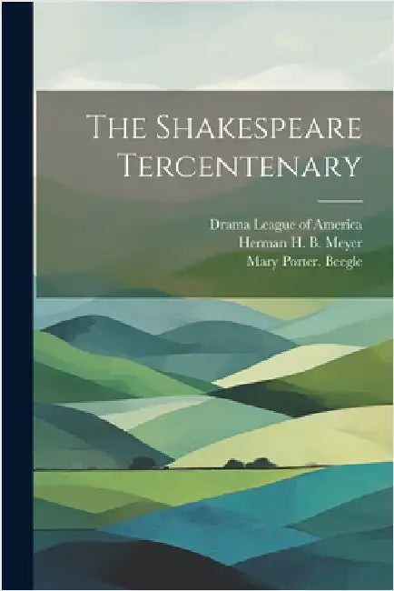The Shakespeare Tercentenary by Drama League of America