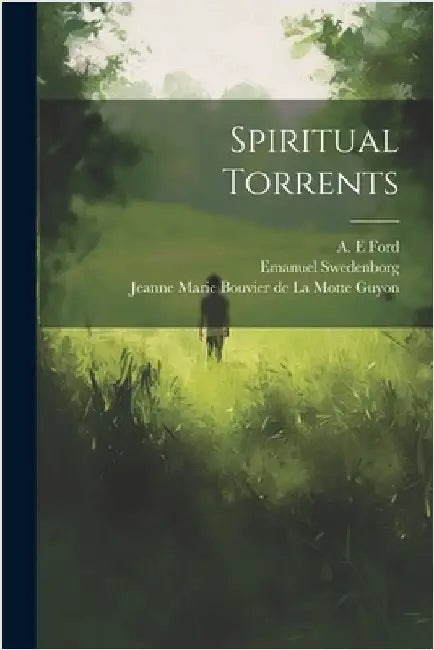 Spiritual Torrents by Jeanne Marie Bouvier de la Mot Guyon