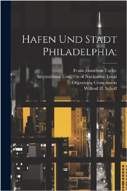 Hafen und Stadt Philadelphia; by International Congress of Navigation
