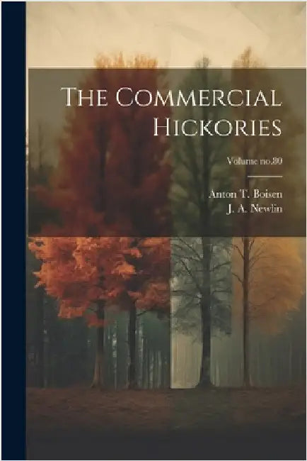 The Commercial Hickories; Volume no.80 by Anton T. (Anton Theophilus) Boisen