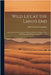 Wild Life at the Land's End: Observations of the Habits and Haunts of the Fox, Badger, Otter, Seal, Hare, and of Their Pursuers in Cornwall by John Coulson 1854- Tregarthen