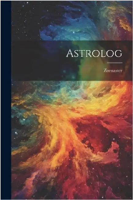 Astrolog by Zoroaster