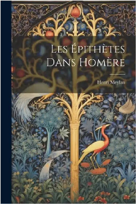 Les Épithètes Dans Homère by Henri Meylan
