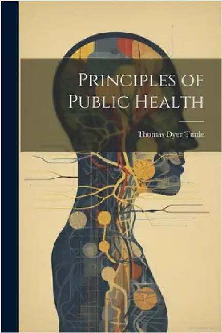 Principles of Public Health by Thomas Dyer Tuttle