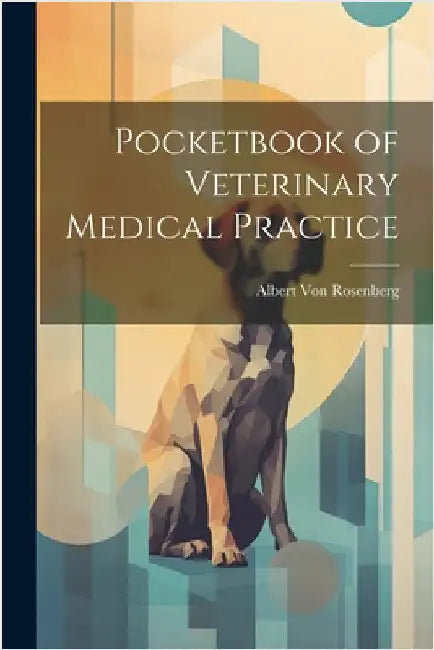 Pocketbook of Veterinary Medical Practice by Albert Von Rosenberg