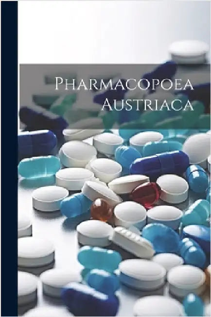 Pharmacopoea Austriaca by Anonymous