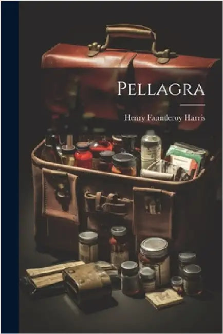 Pellagra by Henry Fauntleroy Harris