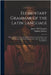 Elementary Grammar of the Latin Language: With a Series of Latin and English Exercises for Translation and a Collection of Latin Reading Lessons, With by James Tift Champlin