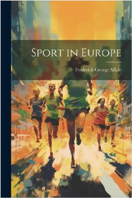 Sport in Europe by Frederick George Aflalo