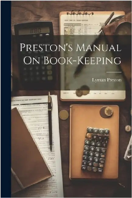 Preston's Manual On Book-Keeping by Lyman Preston