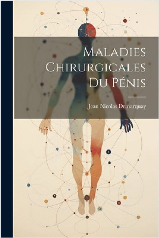Maladies Chirurgicales Du Pénis by Jean Nicolas Demarquay