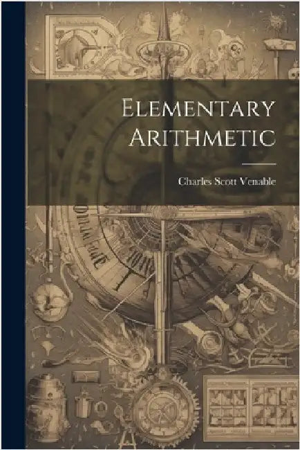 Elementary Arithmetic by Charles Scott Venable