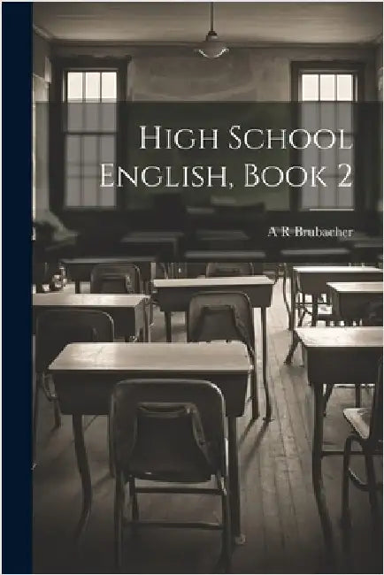 High School English, Book 2 by A. R. Brubacher