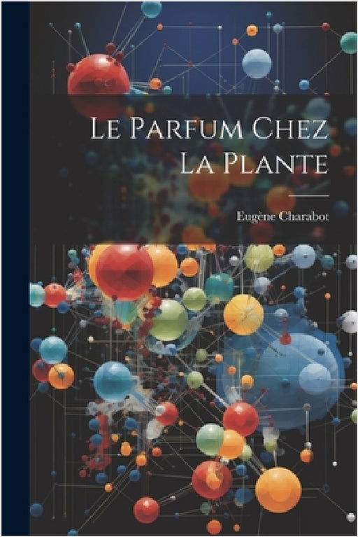 Le Parfum Chez La Plante by Eugène Charabot