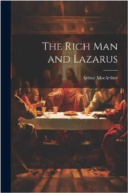 The Rich Man and Lazarus by Arthur MacArthur