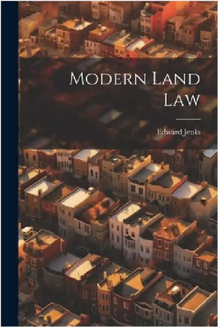 Modern Land Law by Edward Jenks