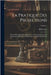 La Pratique Des Projections: Étude Méthodique Des Appareils, Les Accessoires, Usages Et Applications Diverses Des Projections, Conduite Des Séances by H. Fourtier