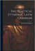 The Practical Etymonic Latin Grammar by Edward David Hearn
