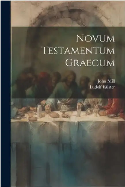 Novum Testamentum Graecum by John Mill