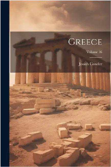 Greece; Volume 16 by Josiah Conder