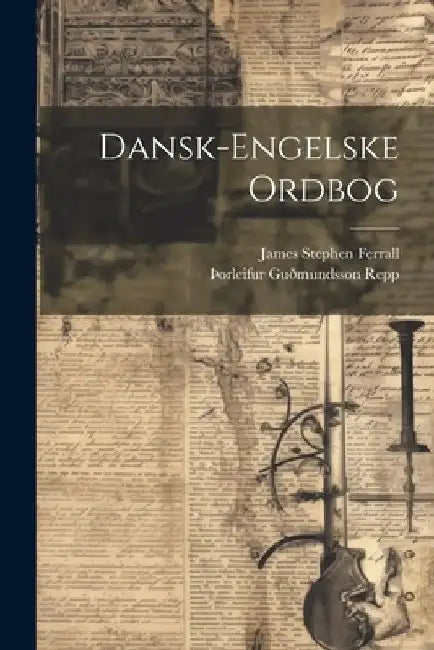 Dansk-engelske Ordbog by James Stephen Ferrall