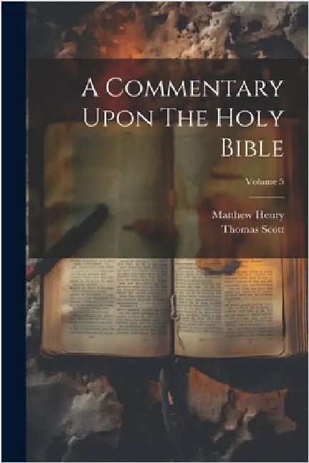 A Commentary Upon The Holy Bible; Volume 5 by Matthew Henry