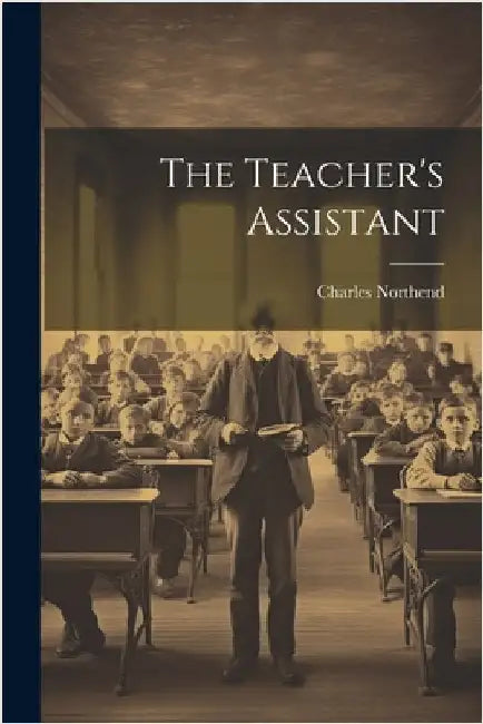 The Teacher's Assistant by Charles Northend