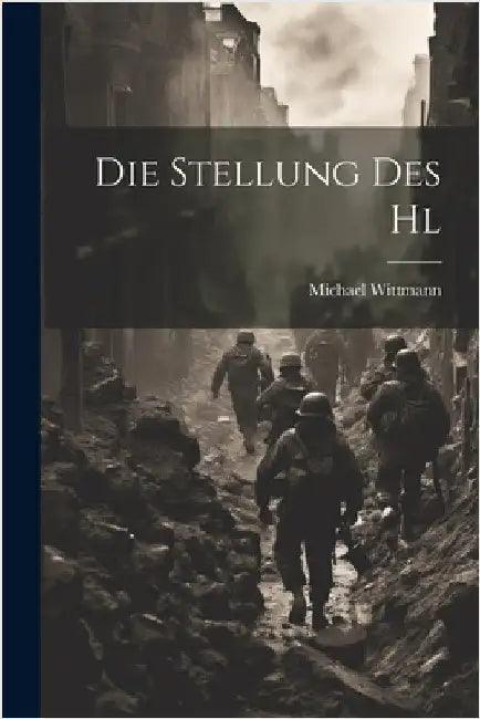 Die Stellung Des Hl by Michael B. 1870 Wittmann