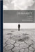 Humanity: Its Fountain And Stream by J. S. [From Old Catalog] Dye