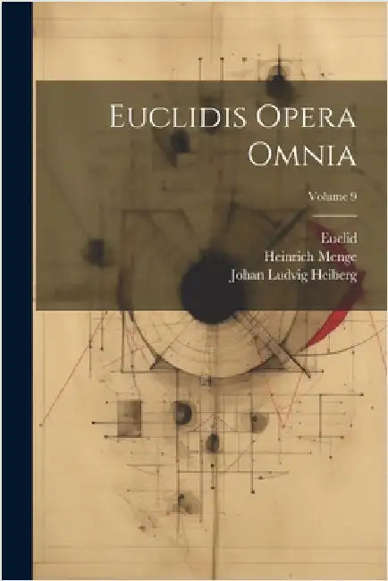 Euclidis Opera Omnia; Volume 9 by Euclid