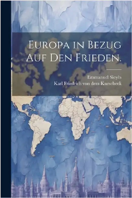 Europa in Bezug auf den Frieden. by Emmanuel Sieyès