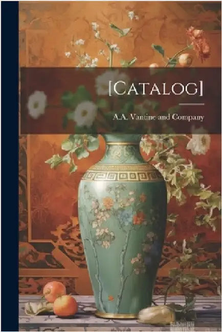 [catalog] by N. A. a. Vantine and Company (New York