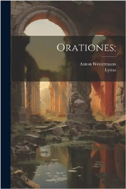Orationes; by Lysias