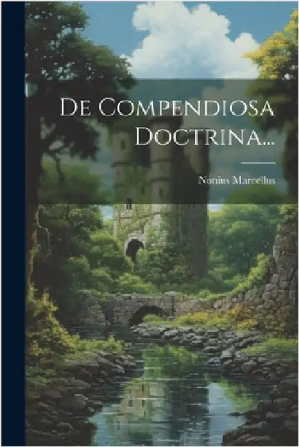 De Compendiosa Doctrina... by Nonius Marcellus