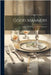 Good Manners: A Manual Of Etiquette In Good Society by Anonymous