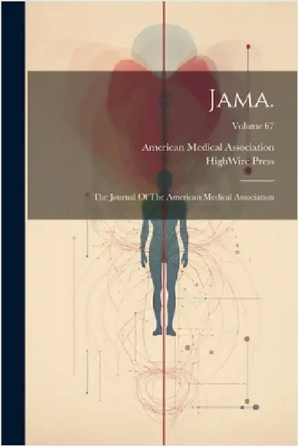 Jama.: The Journal Of The American Medical Association; Volume 67 by American Medical Association