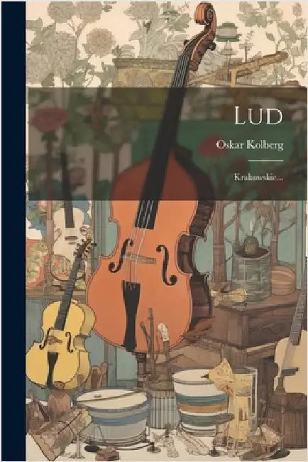 Lud: Krakowskie... by Oskar Kolberg